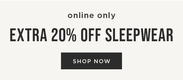 Extra 20% Off Sleepwear