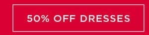 50% off dresses