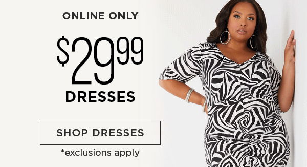 Online only. \\$29.99 dresses. Shop now