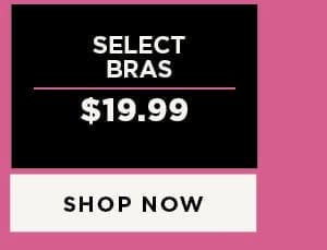 Select Bras \\$19.99