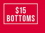 \\$15 Bottoms