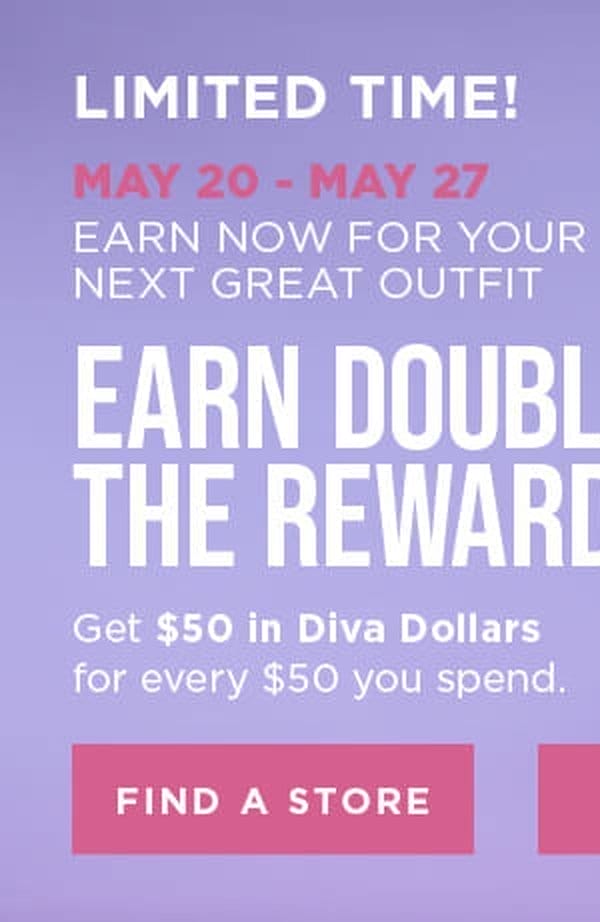 Find a store to earn double diva dollars