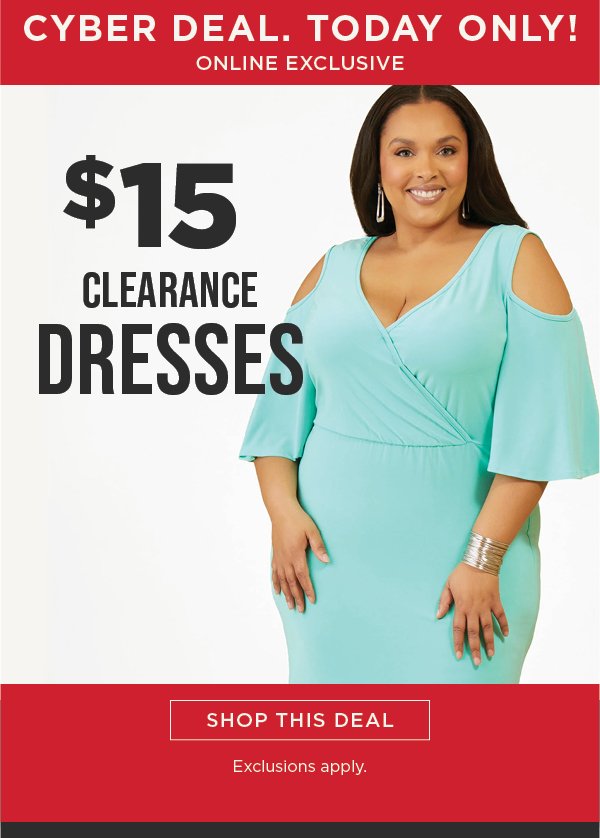 Online only. Today only! Cyber deal. \\$15 clearance dresses. Shop now