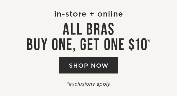 All Bras! Buy one, Get one \\$10