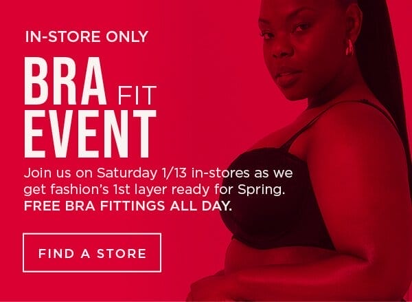In-store only. Bra fit event. Find a store