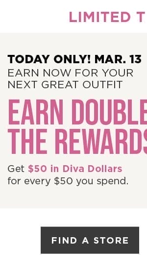 Limited Time. Earn Double Diva Dollars