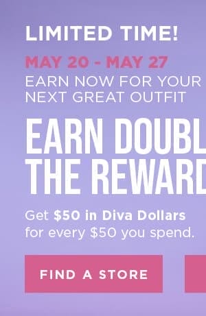 Find a store to earn double diva dollars