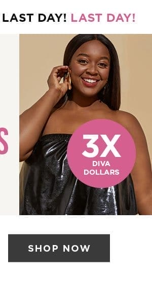 Earn diva dollars. Shop now