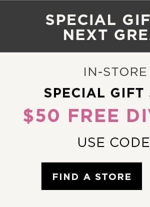In-store and online. \\$50 free diva dollars with code: ASXDDJ5. Find a store