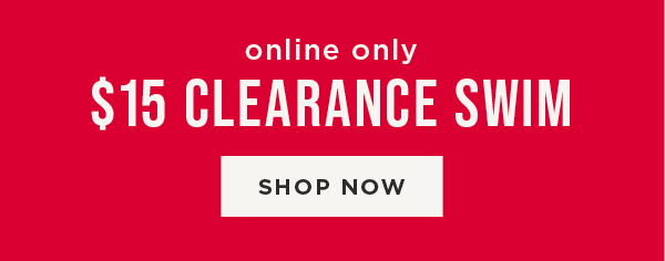 \\$15 Clearance Swim. Shop now