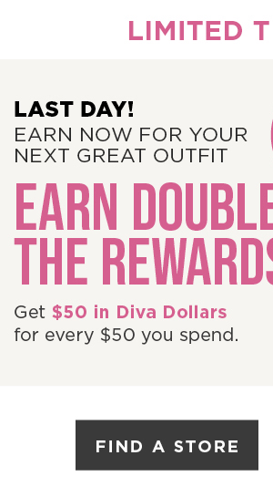 Earn Diva Dollars Now! Find a Store