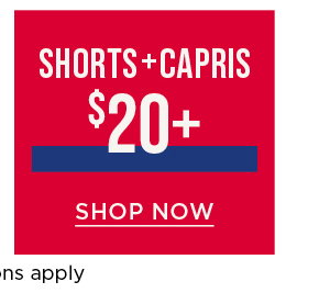 Online only. \\$20+ shorts and capris. Shop now