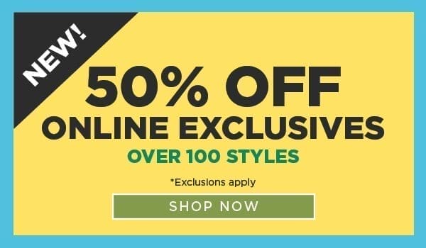 Online only. 50% off online exclusives. Exclusions apply. Shop now