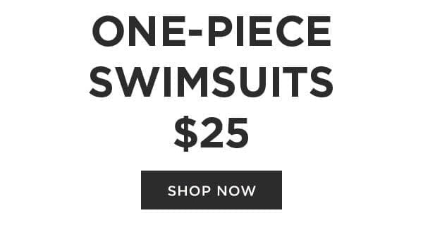 \\$25 One piece swimsuits. Shop now