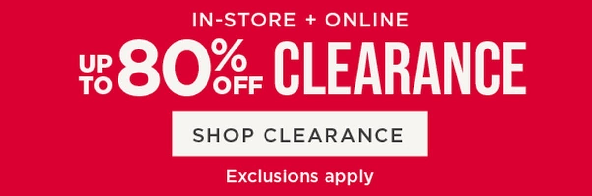 In-Store & Online. Up to 80% Off Clearance. Shop Clearance