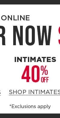 In-store and online. Wear now sale. 40% off intimates