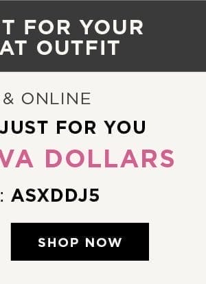 In-store and online. \\$50 free diva dollars with code: ASXDDJ5. Shop now