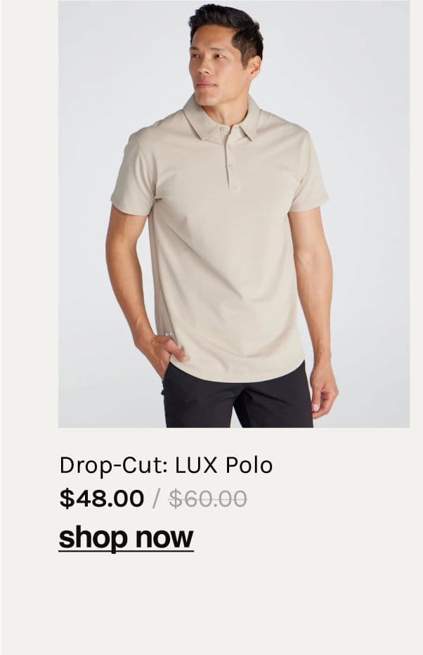 Drop-Cut LUX Polo