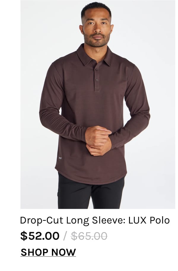 Drop-Cut Long Sleeve: LUX Polo | Shop Now