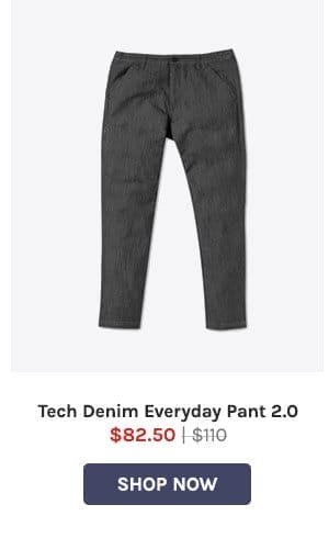 Tech Denim Everyday Pant 2.0