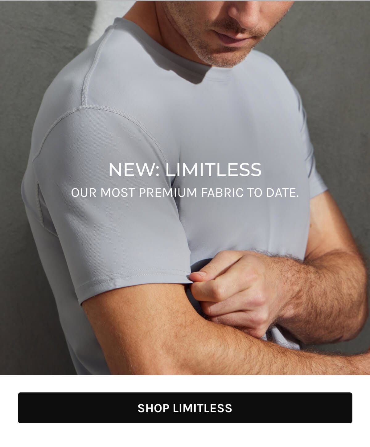 New: Limitless; Our Most premium Fabric to Date.