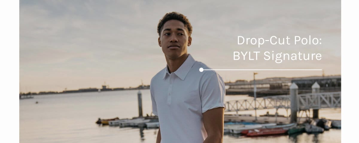 Drop-Cut Polo: BYLT Signature