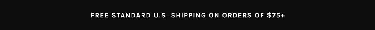 Free Standard Shipping on U.S. Orders Of \\$75+