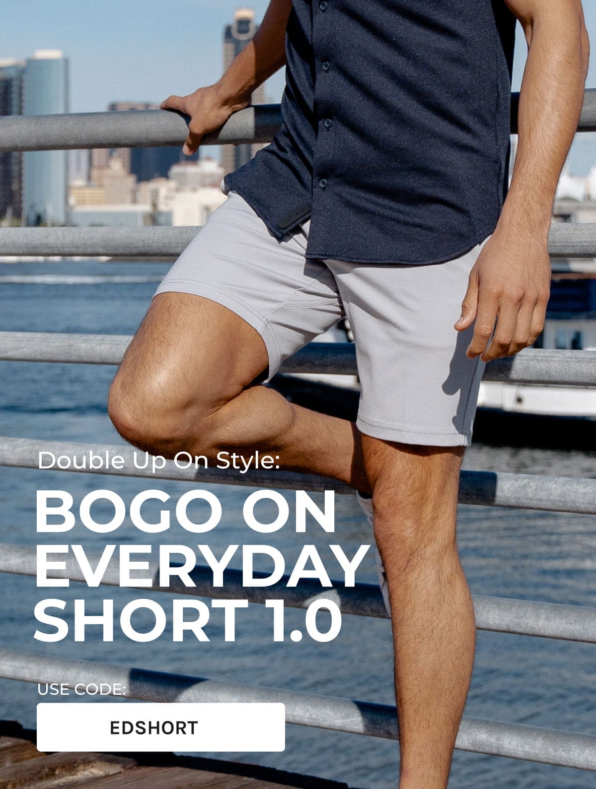 Double Up on Style; BOGO on Everyday Short 1.0; Shop Now!