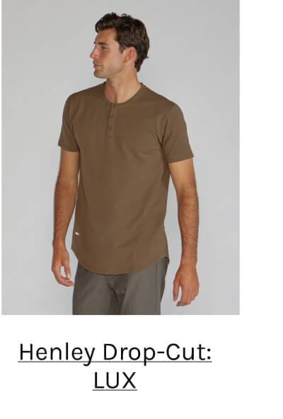 Henley Drop-Cut: LUX