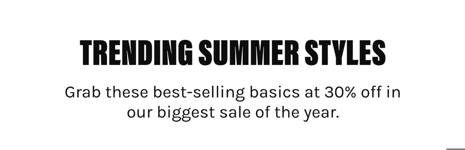 Trending Summer Styles Sale - Best Sellers