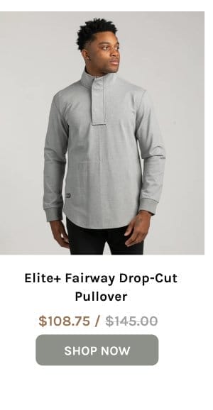 Elite+ Fairway Drop-Cut Pullover