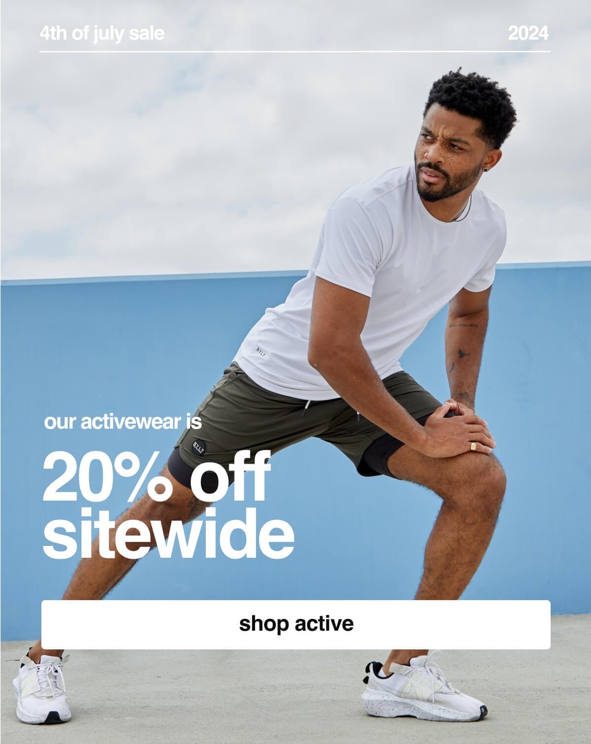 4th of July Sale; Our Activewear is 20% off sitewide