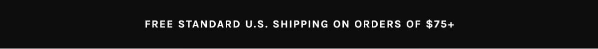 Free Standard Shipping on U.S. Orders Of \\$75+