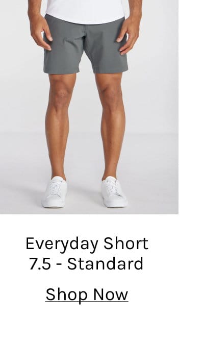 Everyday Short 7.5- Standard