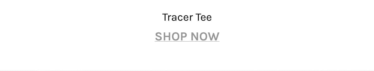 Tracer Tee- SHOP NOW