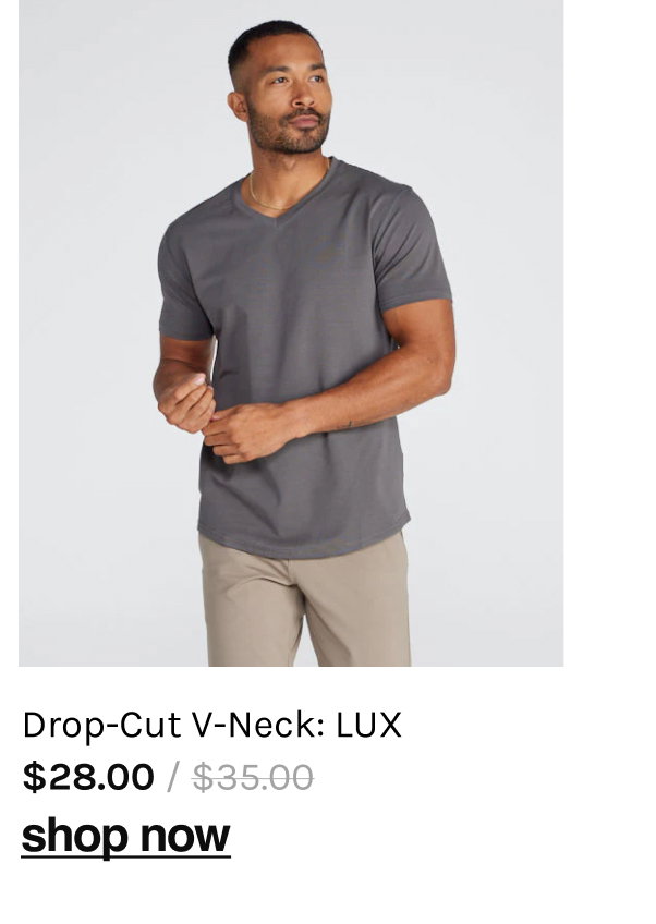 Drop-Cut V-neck: LUX
