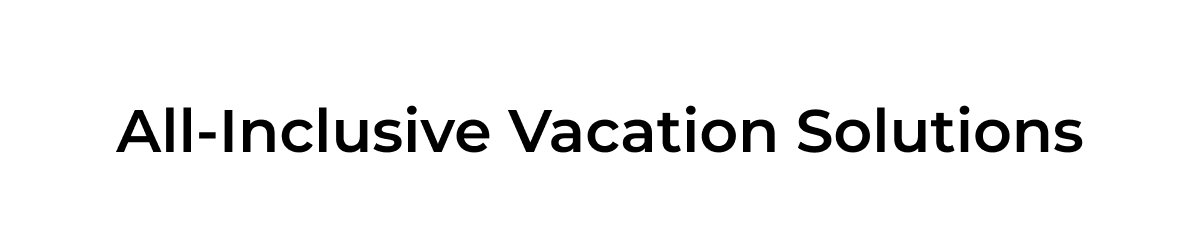 All-inclusive Vacation Solutions