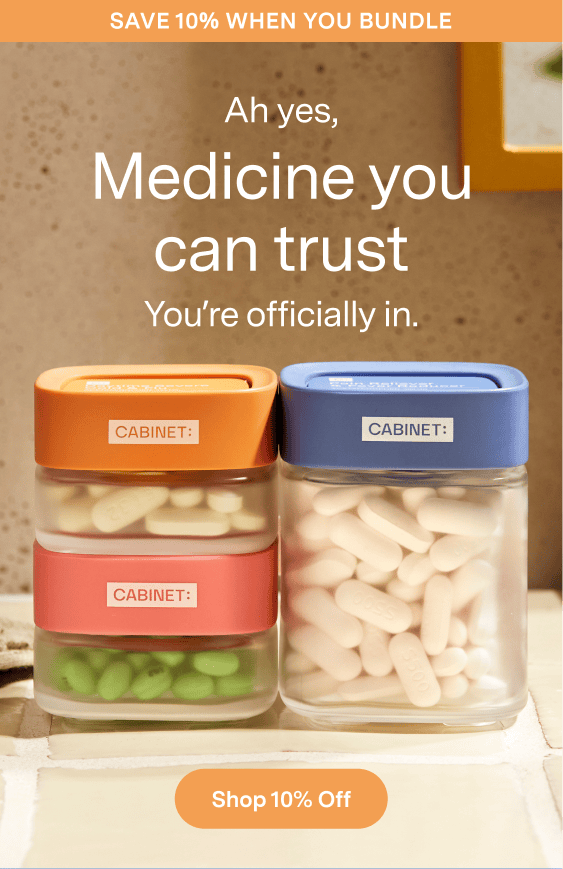 Ah yes, medicine you can trust. You're officially in. Shop 10% off