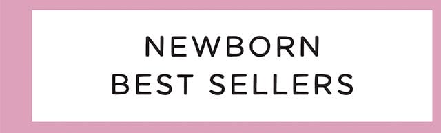 NEWBORN BEST SELLERS