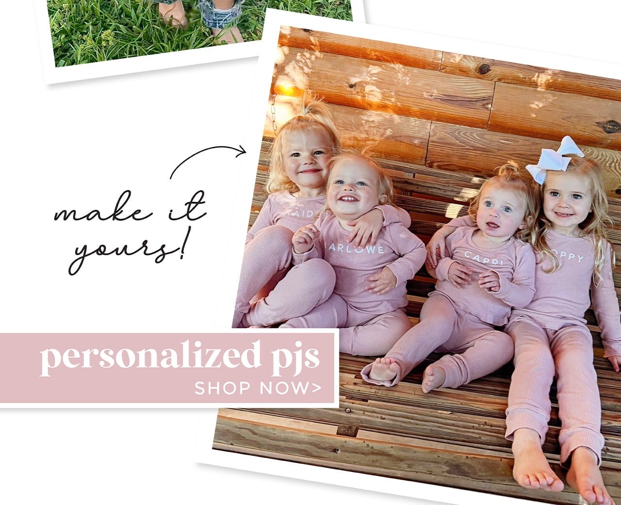 make it yours! | personalized PJs | shop now >