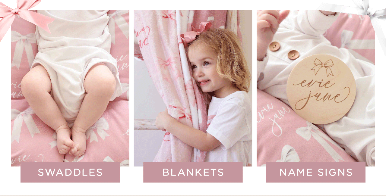 SWADDLES | BLANKETS | NAME SIGNS