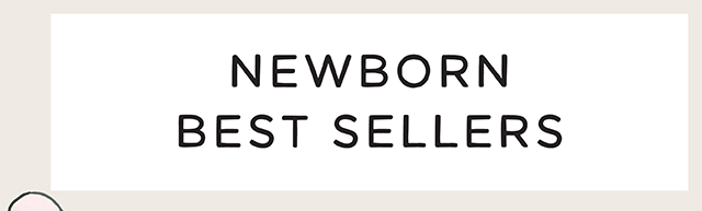 NEWBORN BEST SELLERS