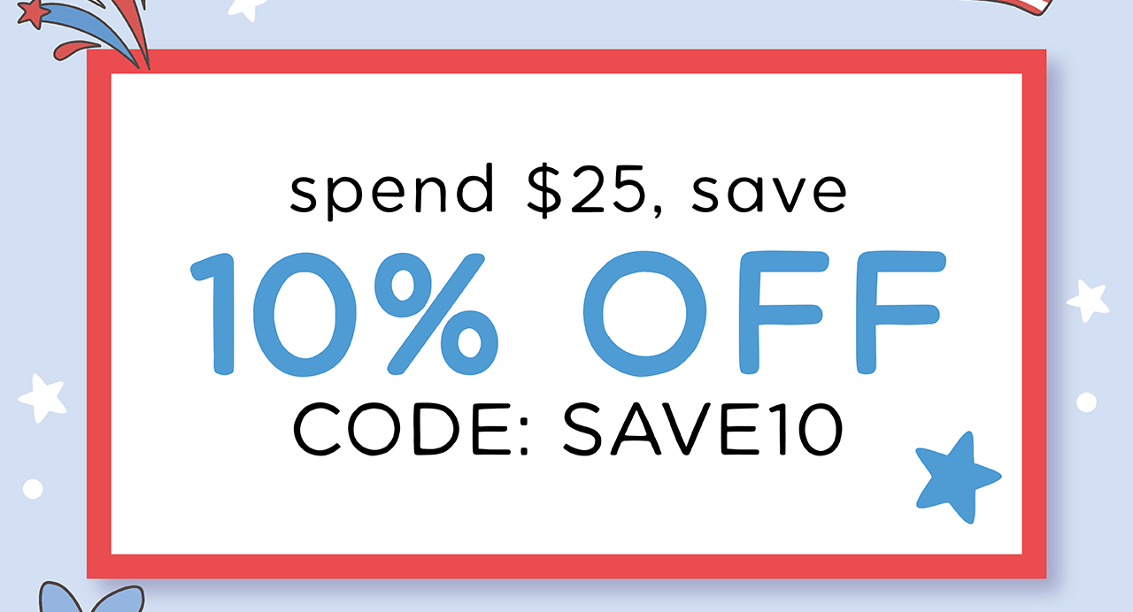 spend \\$25, save 10% OFF | CODE: SAVE10