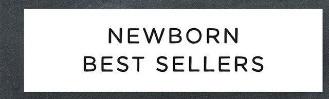 NEWBORN BEST SELLERS