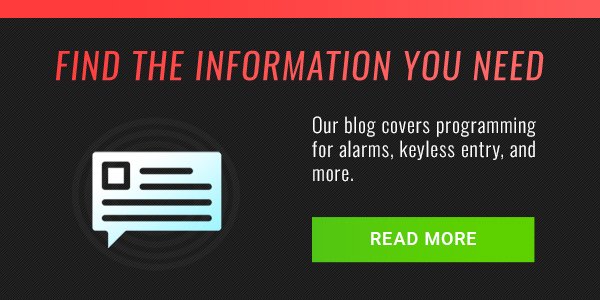 Find all the information you need. Our blog covers programming for alarms, keyless entry, and more. Read more.