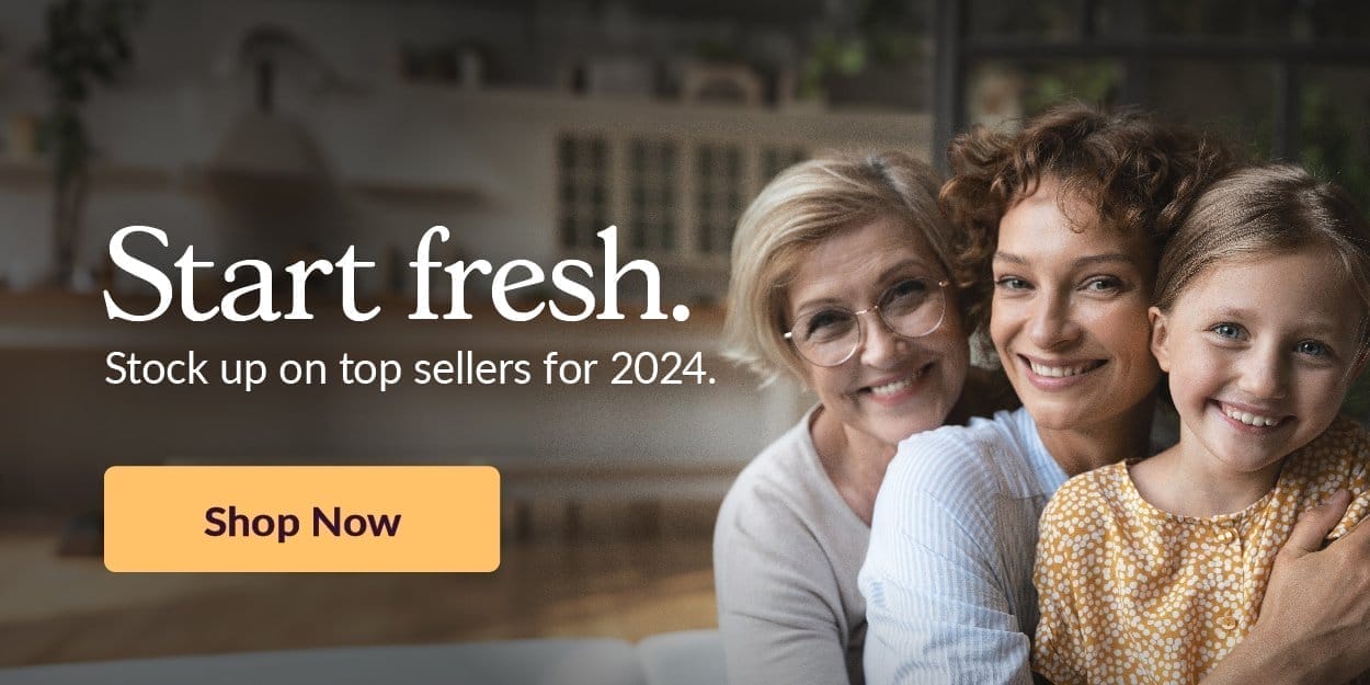 Start fresh. Stock up on top sellers for 2024.