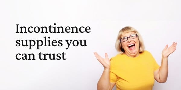 Incontinence supplies you can trust