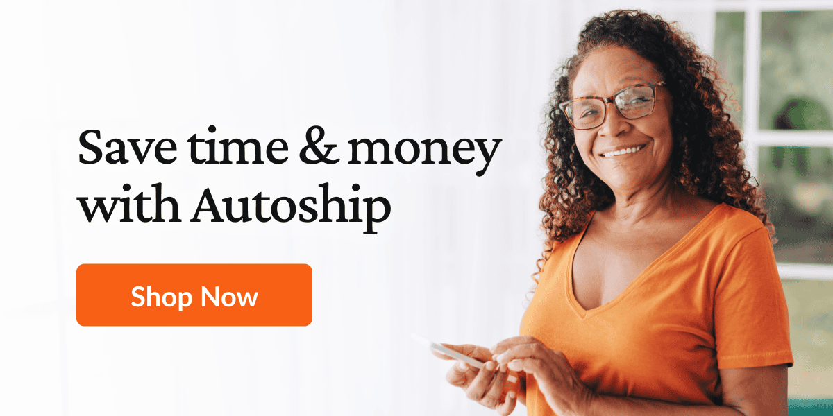 Save time & money with Autoship