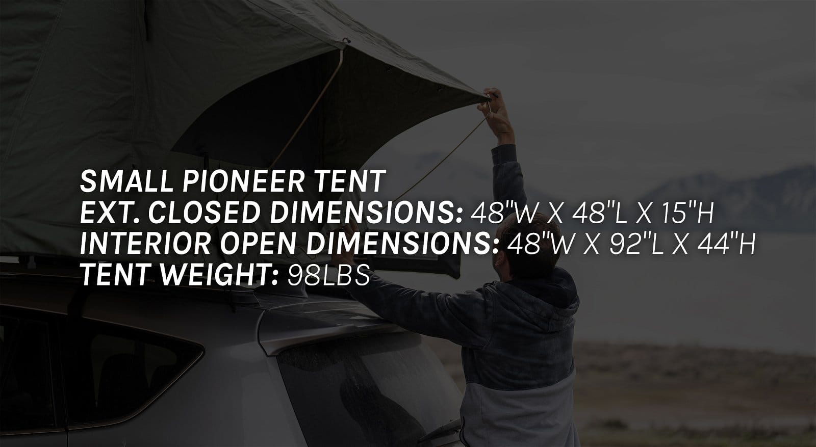 Looking for a rooftop tent that fits your smaller vehicle? Our pioneer tents come in multiple sizes to fit most vehicle types.