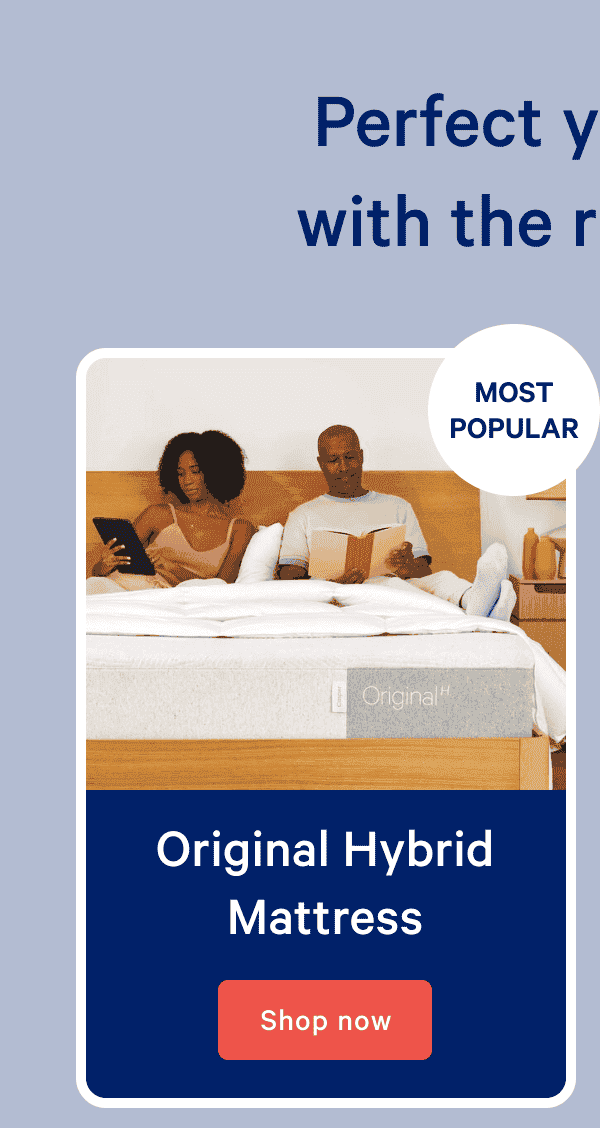 Perfect your sleep with the right base. Original Hybrid